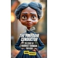 thumbnail image 1 of The Freedom Conductor: The Story of Harriet Tubman for Kids, (Paperback), 1 of 1