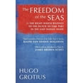 thumbnail image 1 of The Freedom of the Seas: Or The Right which Belongs to the Dutch to Take Part in the East Indian Trade. Translated with , (Hardcover), 1 of 1