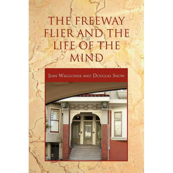 The Freeway Flier and the Life of the Mind, (Paperback)