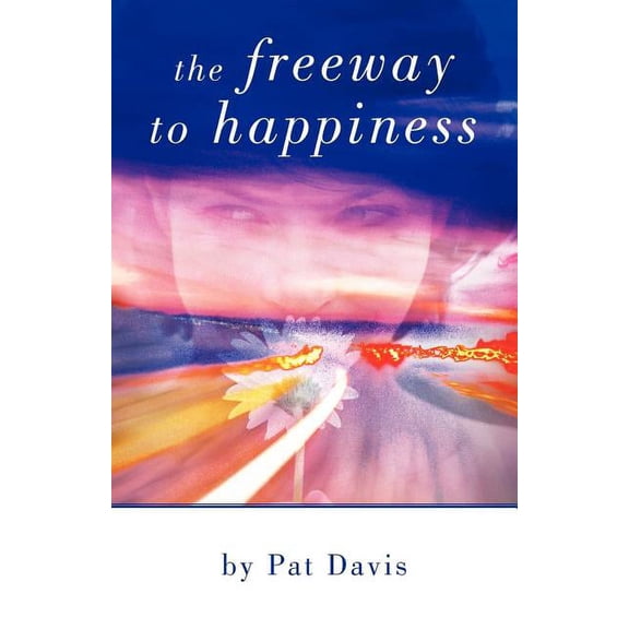 The Freeway to Happiness, (Paperback)