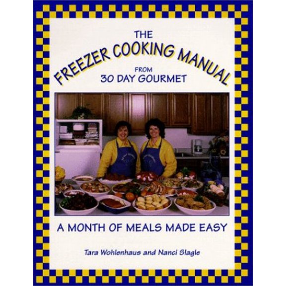 Pre-Owned The Freezer Cooking Manual from 30 Day Gourmet : A Month of Meals Made Easy (Paperback) 9780966446715