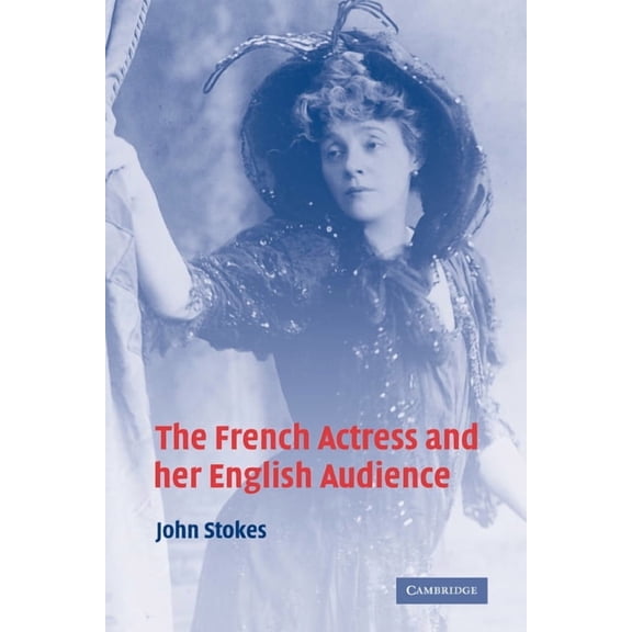 The French Actress and Her English Audience, (Paperback)