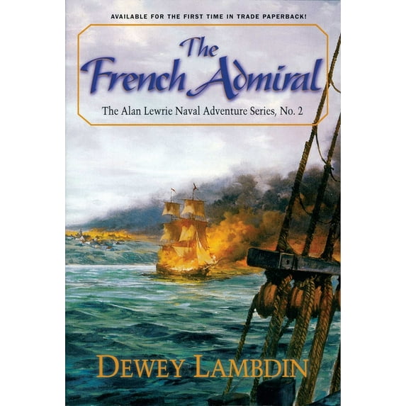 Alan Lewrie Naval Adventures The French Admiral, Book 2, (Paperback)