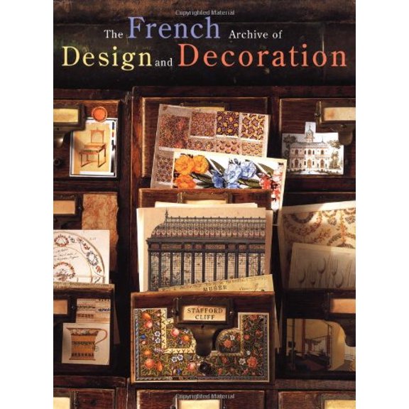 Pre-Owned The French Archive of Design and Decoration (Hardcover) 0810933381 9780810933385