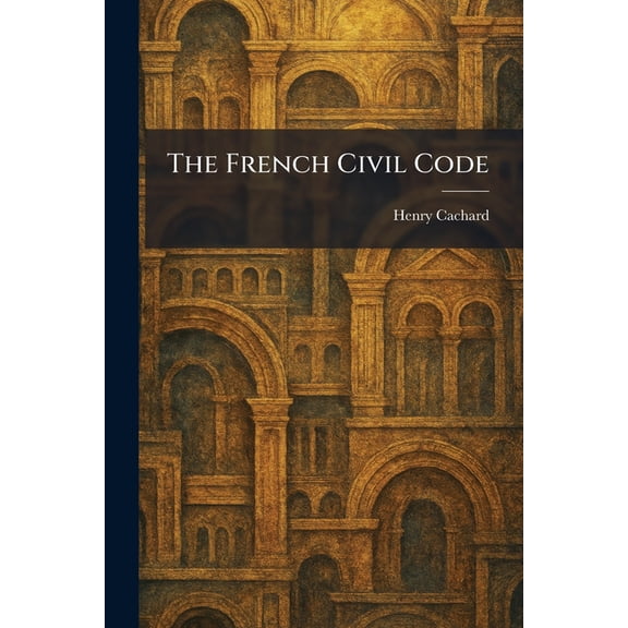 The French Civil Code, (Paperback)