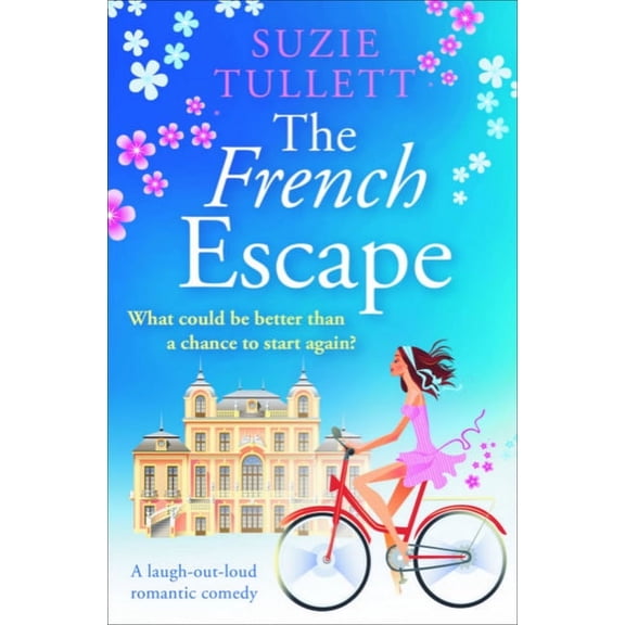 The French Escape: A Laugh-Out-Loud Romantic Comedy, (Paperback)
