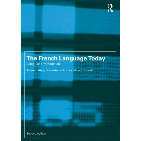 The French Language Today: A Linguistic Introduction, (Paperback)