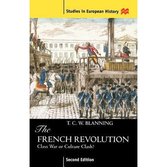 Pre-Owned The French Revolution: Class War or Culture Clash? (Paperback) 0312175213 9780312175214