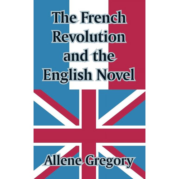 The French Revolution and the English Novel (Paperback)