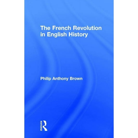 The French Revolution in English History, (Hardcover)
