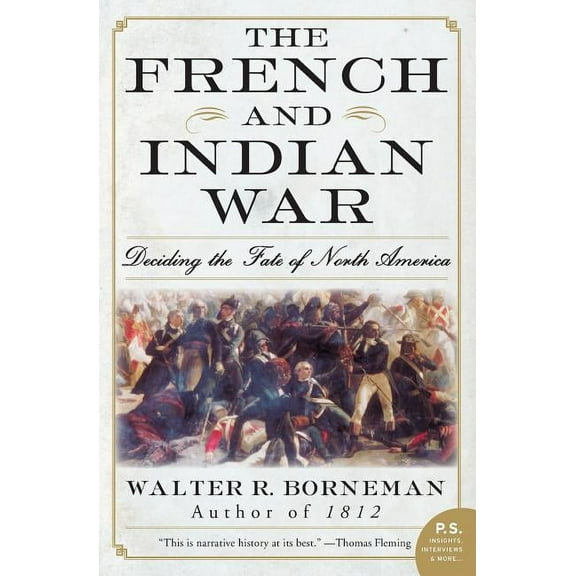 The French and Indian War: Deciding the Fate of North America, (Paperback)