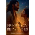 thumbnail image 1 of The Frequency Between Us, (Paperback), 1 of 1