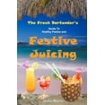 thumbnail image 1 of The Fresh Bartender's: A Guide To Healthy Parties And Festive Juicing, (Paperback), 1 of 1