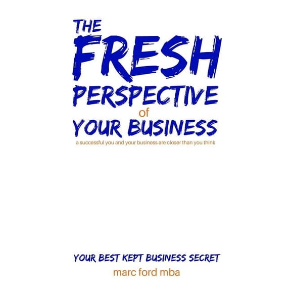 The Fresh Perspective of Your Business, (Paperback)