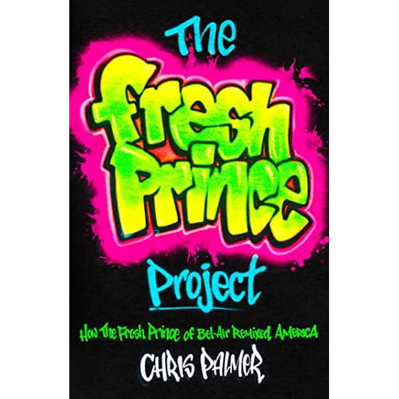 Pre-Owned The Fresh Prince Project: How the Fresh Prince of Bel-Air Remixed America Paperback