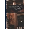thumbnail image 1 of The Fresh-water Aquarium. (Paperback), 1 of 1