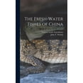 thumbnail image 1 of The Fresh-water Fishes of China (Hardcover), 1 of 1