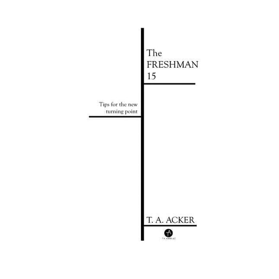 The Freshman 15: Tips for the New Turning Point, (Paperback)