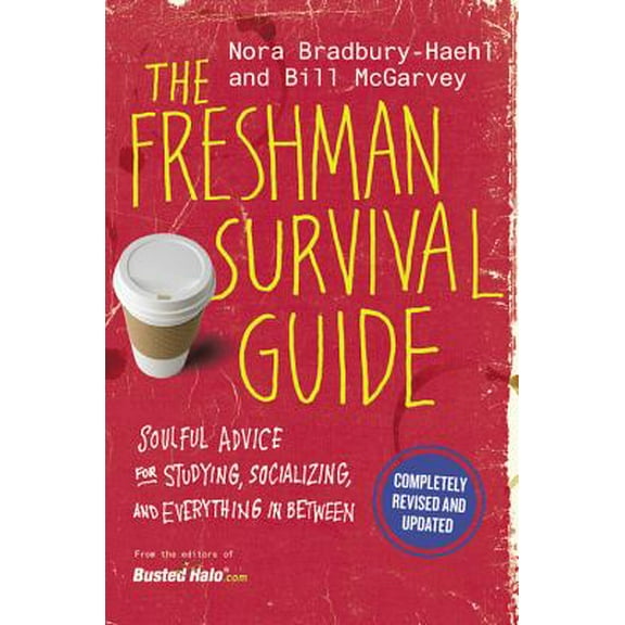 Pre-Owned The Freshman Survival Guide : Soulful Advice for Studying, Socializing, and Everything in Between (Paperback) 9781455539000