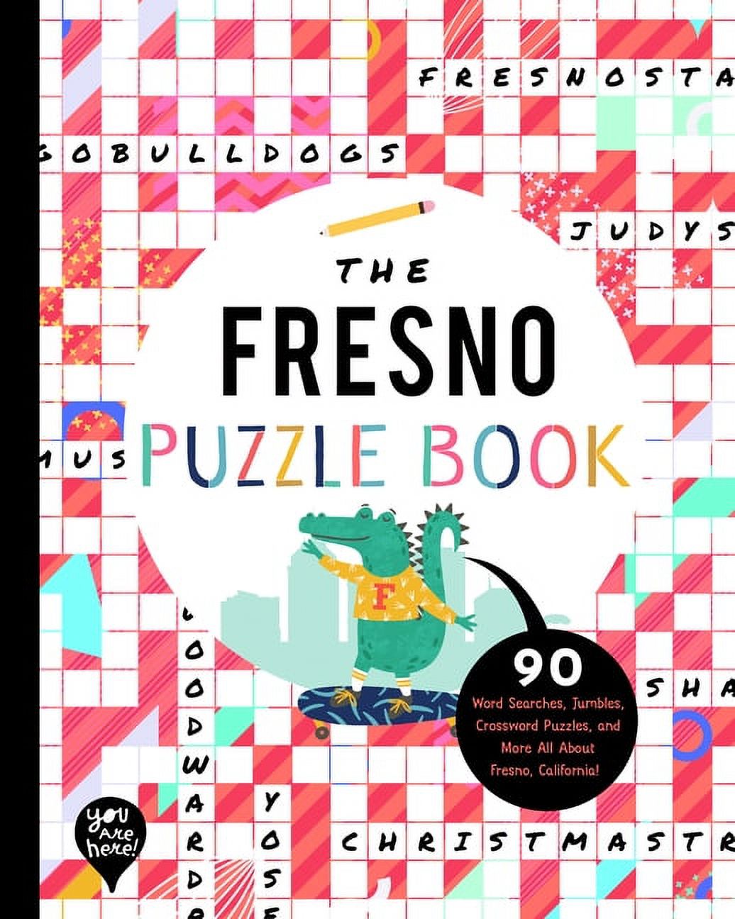 The Fresno Puzzle Book: 90 Word Searches, Jumbles, Crossword Puzzles, and More All about Fresno, California!, (Paperback)