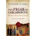 thumbnail image 1 of Pre-Owned The Friar of Carcassonne: The Last Days of the Cathars Paperback, 1 of 1