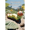 thumbnail image 1 of The Friendly Caterpillar's Big Adventure, (Paperback), 1 of 1