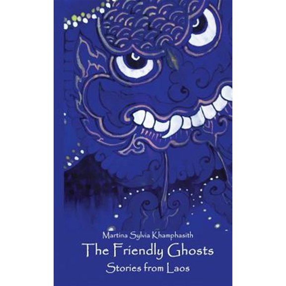 The Friendly Ghosts: Stories from Laos