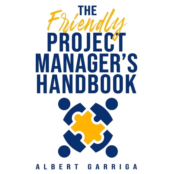 The Friendly Project Manager's Handbook: Include editable templates, (Paperback)