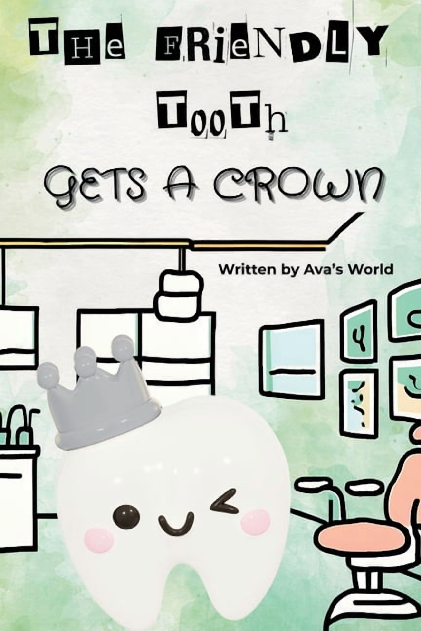 The Friendly Tooth The Friendly Tooth Gets a Crown, Book 4, (Paperback)