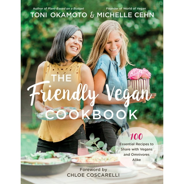 The Friendly Vegan Cookbook : 100 Essential Recipes to Share with Vegans and Omnivores Alike (Paperback)