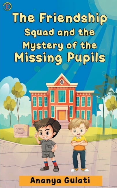 The Friendship Squad and the Mystery of the Missing Pupils, (Paperback)