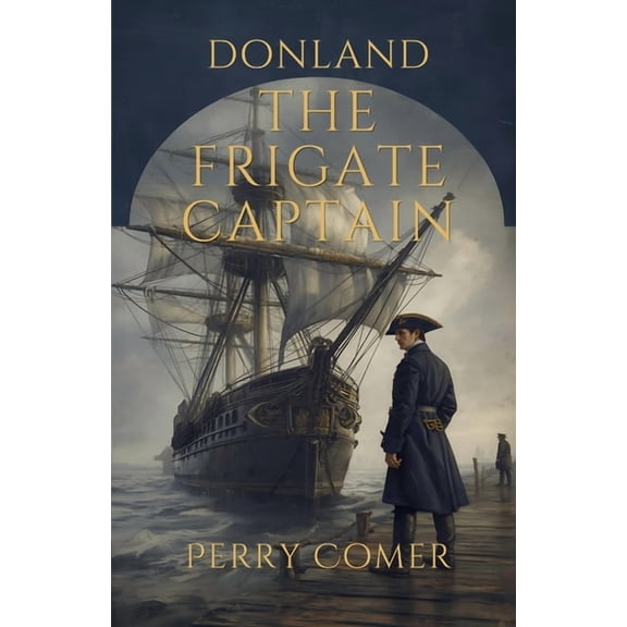The Frigate Captain - Donland, (Paperback)