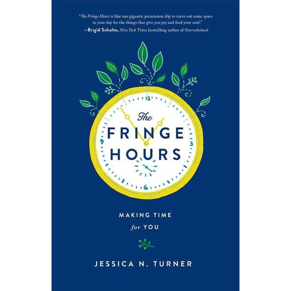 Fringe Hours: Making Time for You, (Paperback)