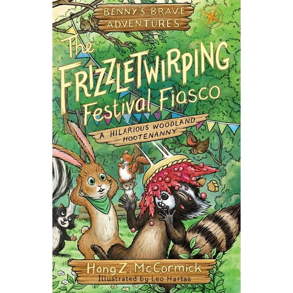 The Frizzletwirping Festival Fiasco: Benny's Brave Adventures, (Hardcover)