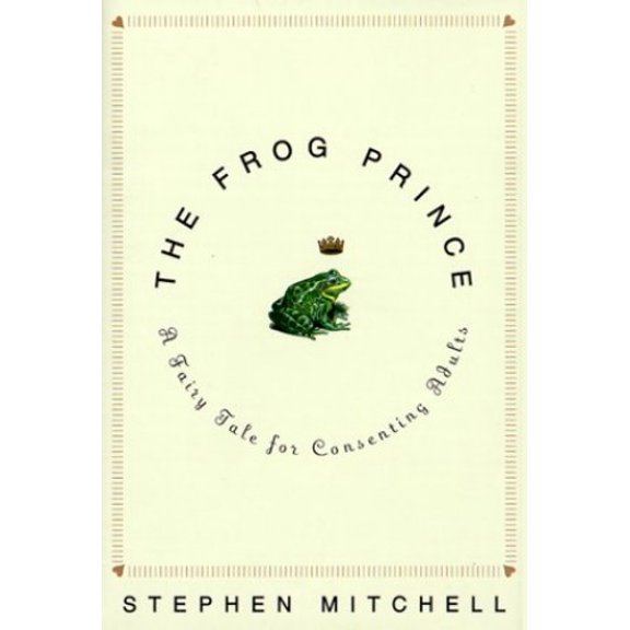 Pre-Owned The Frog Prince: A Fairy Tale for Consenting Adults (Hardcover) 0609605453 9780609605455