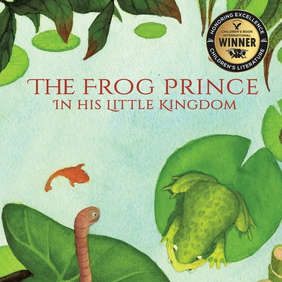 The Frog Prince in his Little Kingdom, (Paperback)
