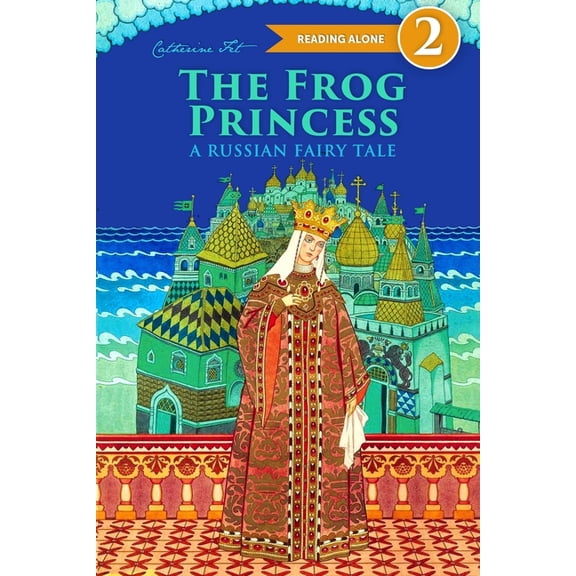 The Frog Princess - A Russian Fairy Tale about Love and Loyalty, (Paperback)