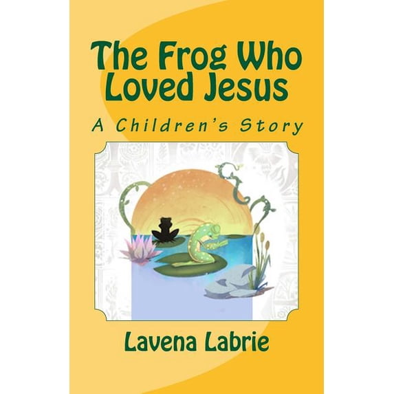 The Frog Who Loved Jesus, (Paperback)