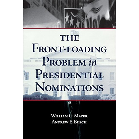 Pre-Owned The Front-Loading Problem in Presidential Nominations (Paperback) 0815755198 9780815755197