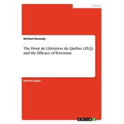 The Front de Lib ration du Qu bec FLQ and the Efficacy of Terrorism Paperback
