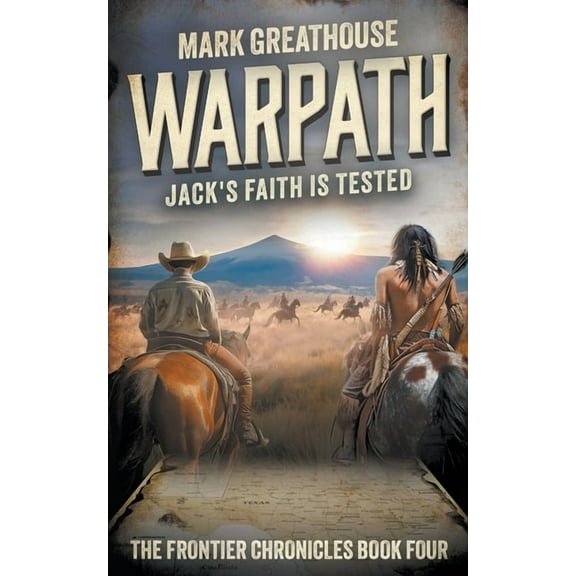 The Frontier Chronicles Warpath: Jack's Faith is Tested, Book 4, (Paperback)