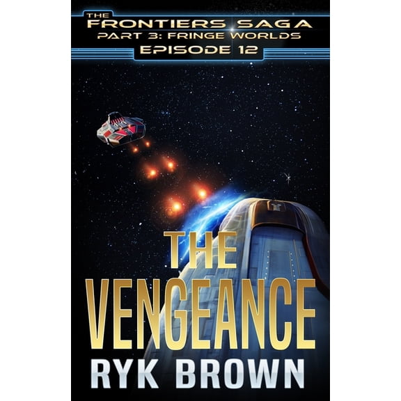 The Frontiers Saga - Part 3: Fringe Worl Ep.#3.12 - "The Vengeance", Book 12, (Paperback)