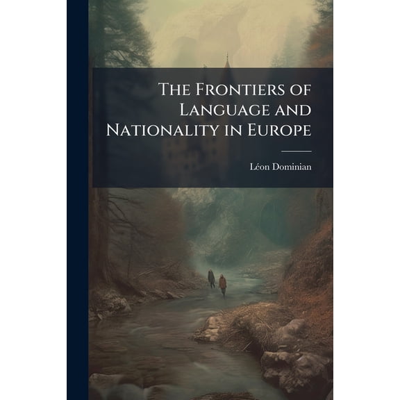 The Frontiers of Language and Nationality in Europe, (Paperback)