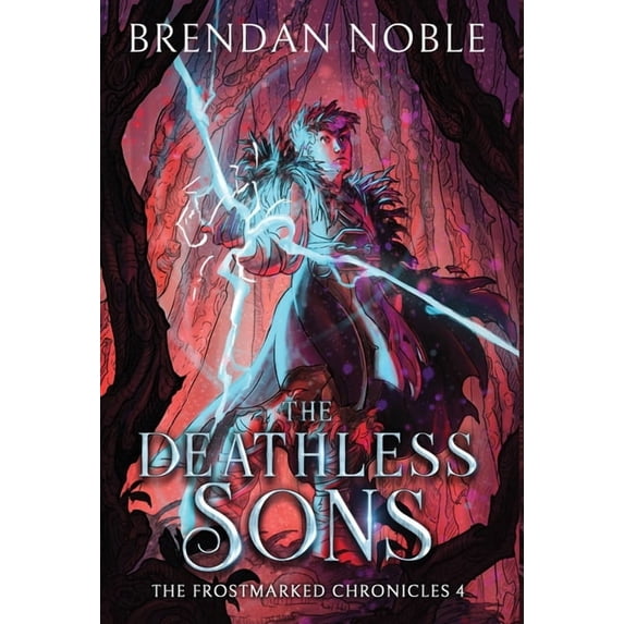 The Frostmarked Chronicles The Deathless Sons, Book 4, (Hardcover)