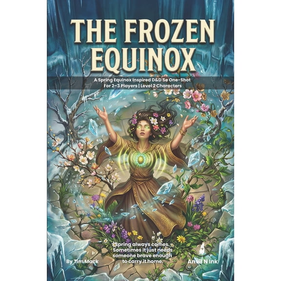 The Frozen Equinox A D&D 5e One-Shot Adventure for 2-3 Players: A Spring Equinox Inspired Adventure, (Paperback)
