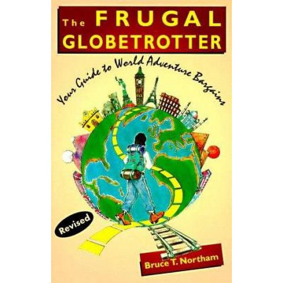 Pre-Owned The Frugal Globetrotter: Your Guide to World Adventure Bargains (Paperback) 1555912494 9781555912499
