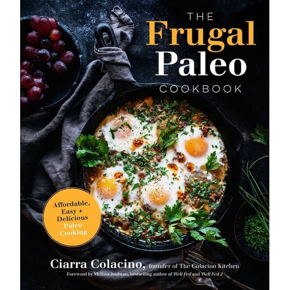 The Frugal Paleo Cookbook: Affordable, Easy & Delicious Paleo Cooking, (Paperback)