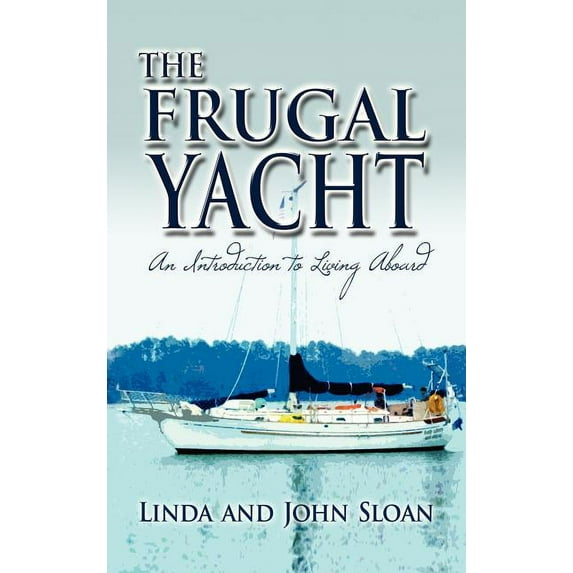 The Frugal Yacht, (Hardcover)