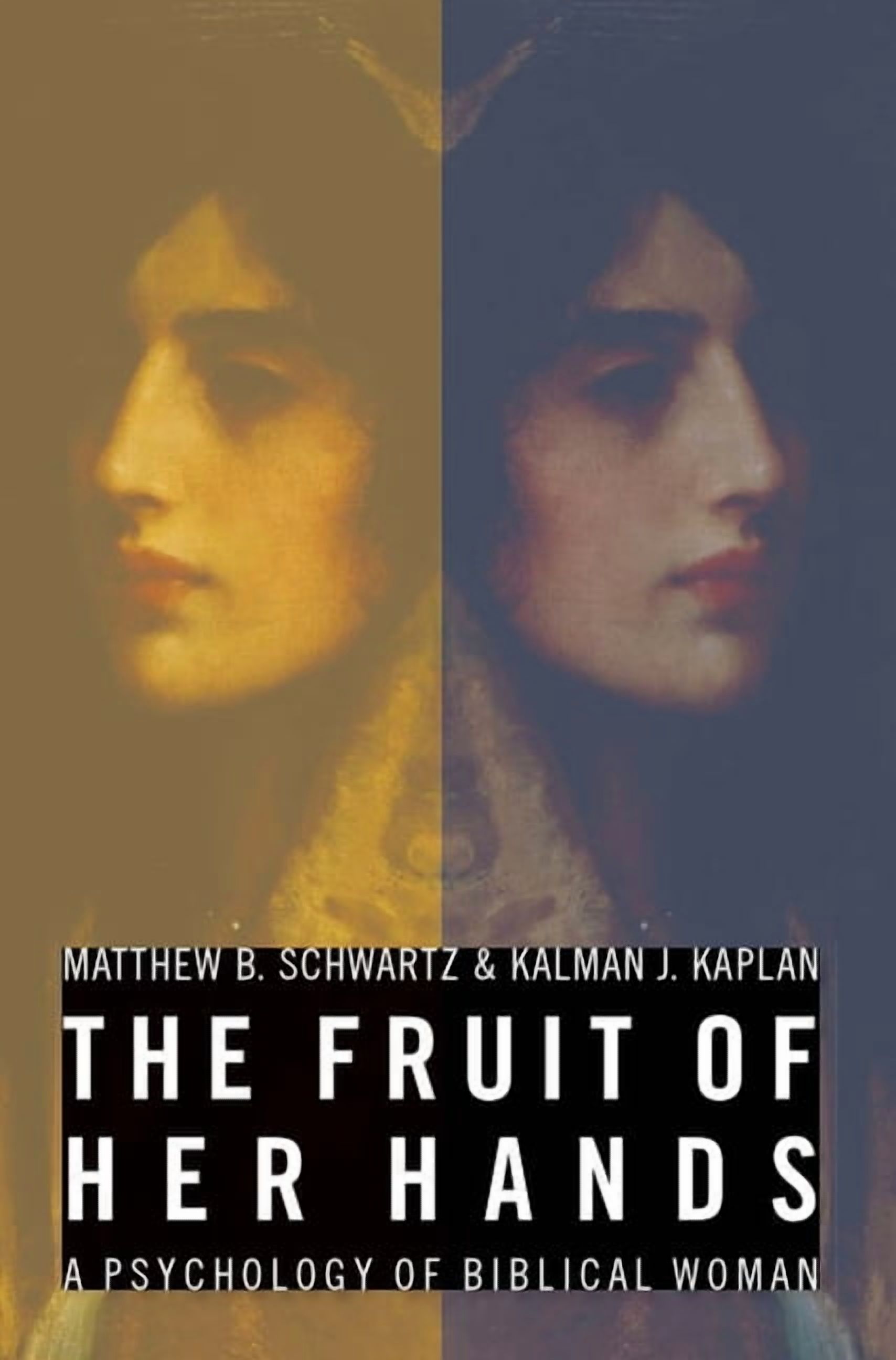 The Fruit of Her Hands A Psychology of Biblical Woman