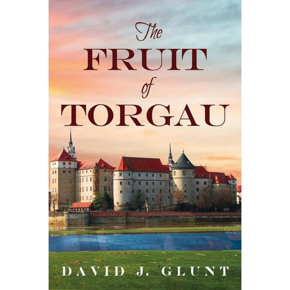 The Fruit of Torgau (Hardcover)